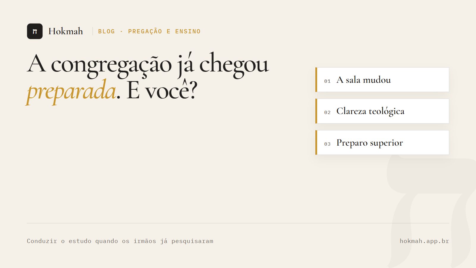 Capa do artigo: A congregação já chegou preparada. E você?, com três cartões: a sala mudou, clareza teológica e preparo superior.