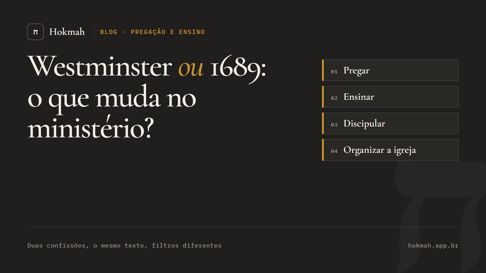 Capa do artigo: Westminster ou 1689, o que muda no ministério?, com quatro cartões: pregar, ensinar, discipular e organizar a igreja.